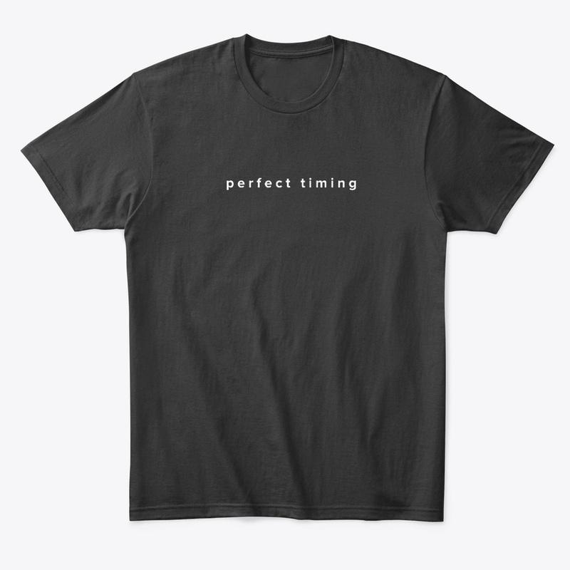 PERFECT TIMING T-SHIRT